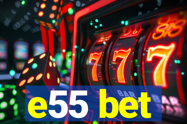 e55 bet